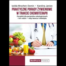 Praktyczne porady żywieniowe w trakcie chemioterapii - Outlet - Karolina Janion, Izolda Mrochen-Domin