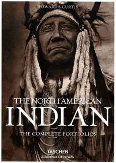 The North American Indian The Complete Portfolios - Curtis Edward S.