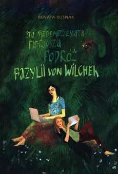 Sto siedemdziesiąta pierwsza podróż Bazylii von Wilchek - Outlet - Renata Rusnak