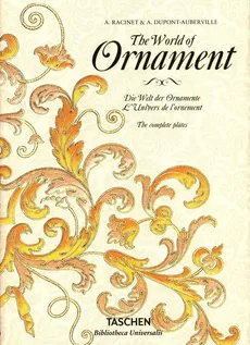 The World of Ornament - A. Dupont-Auberville, A. Racinet