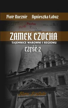 Zamek Czocha - Piotr Kucznir, Agnieszka Łabuz