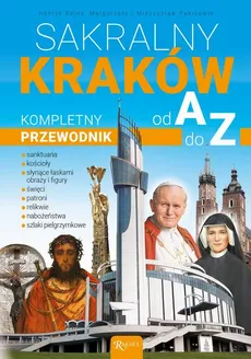 Sakralny Kraków - Henryk Bejda, Małgorzata Pabis, Mieczysław Pabis