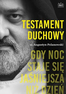 Testament duchowy - Augustyn Pelanowski