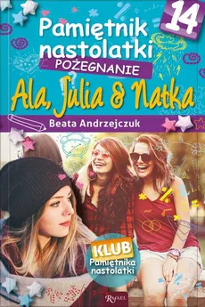 Pamiętnik nastolatki 14. Pożegnanie - Beata Andrzejczuk