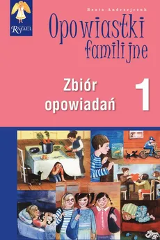 Opowiastki familijne (1) - zbiór opowiadań - Beata Andrzejczuk
