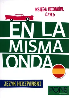 Księga idiomów, czyli: En la misma onda PONS Język hiszpański - Ewa Magnowska, Socorro Lamar Mercedes