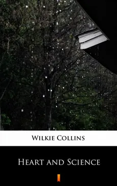 Heart and Science - Wilkie Collins