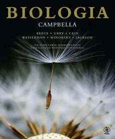 Biologia Campbella - Cain Michael L., Jackson Robert B., Minorsky Peter V., Reece Jane B., Urry Lisa A., Wasserman Steven A.