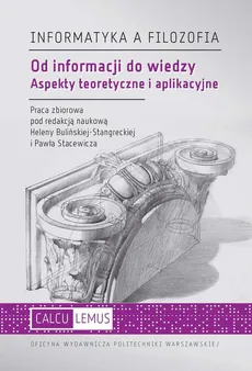 Od informacji do wiedzy. Aspekty teoretyczne i aplikacyjne - Helena Bulińska-Stangrecka, Paweł Stacewicz