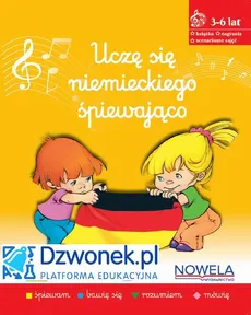 Uczę się niemieckiego śpiewająco. Ebook na platformie dzwonek.pl. Kurs języka niemieckiego dla dzieci od 3-6 lat. Kod dostępu - Danuta Kin, Jolanta Kamińska