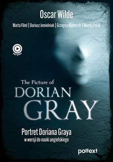 The Picture of Dorian Gray - Marta Fihel, Dariusz Jemielniak, Grzegorz Komerski, Maciej Polak, Oscar Wilde