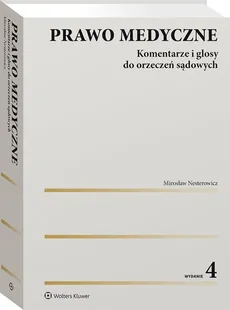 Prawo medyczne Komentarze i glosy do orzeczeń sądowych - Outlet - Mirosław Nesterowicz