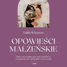 Opowieści małżeńskie - Edith Wharton