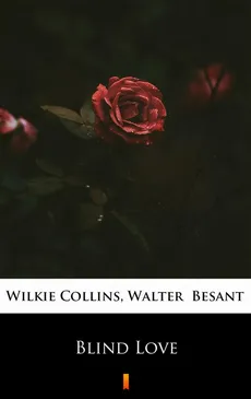 Blind Love - Walter Besant, Wilkie Collins