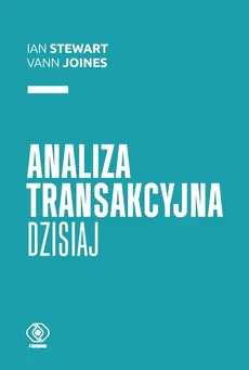 Analiza transakcyjna dzisiaj - Vann Joines, Ian Stewart