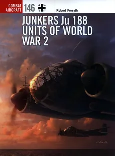 Junkers Ju 188 Units of World - Robert Forsyth