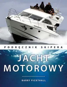 Jacht motorowy Podręcznik skipera - Barry Pickthall