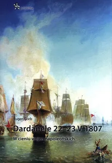 Dardanele 22-23 V 1807 - Eugen Gorb