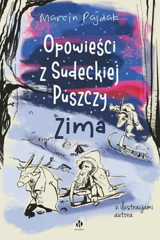 Opowieści z Sudeckiej Puszczy Zima - Outlet - Marcin Pajdak