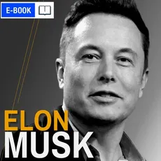 Elon Musk. Wizjoner z Doliny Krzemowej. Wydanie 2 rozszerzone (lata 1971-2021) - Kinga Kosecka, Renata Pawlak