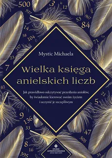 Wielka księga anielskich liczb - Michaela Mystic
