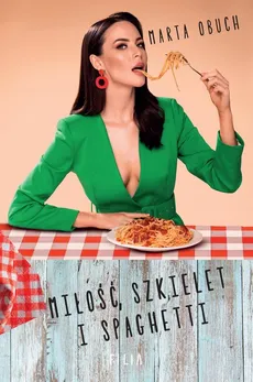 Miłość, szkielet i spaghetti - Outlet - Marta Obuch