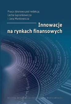 Innowacje na rynkach finansowych - Jan Monkiewicz, Lech Gąsiorkiewicz