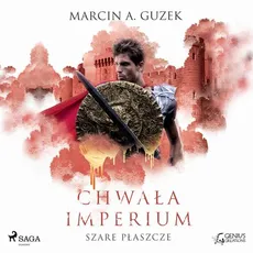 Szare Płaszcze: Chwała Imperium - Marcin A. Guzek