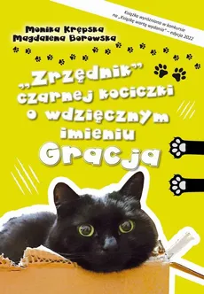 „Zrzędnik” czarnej kociczki o wdzięcznym imieniu Gracja - Borowska Magdalena, Monika Krępska