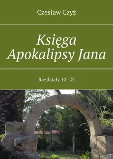 Księga Apokalipsy Jana - Czesław Czyż