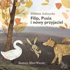Filip, Pusia i nowy przyjaciel - Elżbieta Zubrzycka