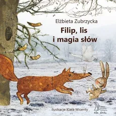 Filip, lis i magia słów - Elżbieta Zubrzycka