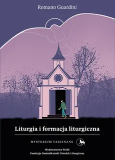 Liturgia i formacja liturgiczna Mysterium Fascinans - Outlet - Romano Guardini
