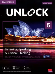 Unlock 5 Listening, Speaking and Critical Thinking Student's Book with Digital Pack - Sabina Ostrowska, Chris Sowton, Jessica Williams