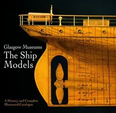 Glasgow Museums The Ship Models - Harrison Michael R., Emily Malcolm