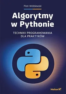 Algorytmy w Pythonie Techniki programowania dla praktyków - Piotr Wróblewski
