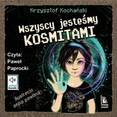 Wszyscy jesteśmy kosmitami - Krzysztof Kochański
