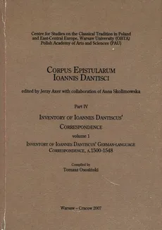 Inventory of Ioannes Dantiscus' Correspondence, part 4, vol. 1