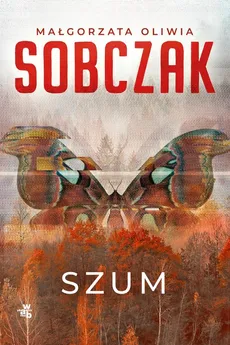 Szum - Małgorzata Oliwia Sobczak