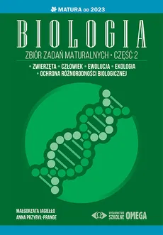 Biologia Zbiór zadań maturalnych Matura od 2023 Część II - Małgorzata Jagiełło, Anna Przybył-Prange