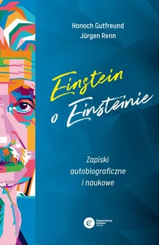 Einstein o Einsteinie - Hanoch Gutfreund, Jürgen Renn