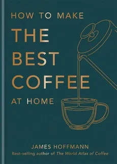 How to make the best coffee at home - Outlet - James Hoffmann