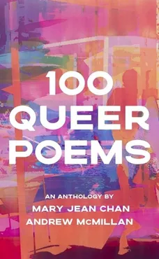100 Queer Poems - Chan Mary Jean, Andrew McMillan