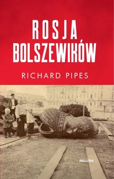 Rosja bolszewików - Outlet - Richard Pipes