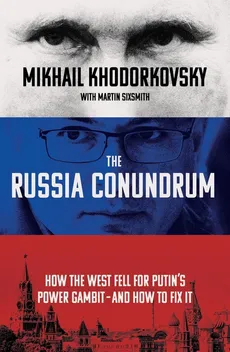 The Russia Conundrum - Mikhail Khodorkovsky, Martin Sixsmith
