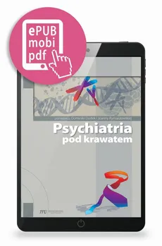 Psychiatria pod krawatem - Dominika Dudek, Joanna Rymaszewska