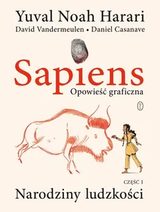 Sapiens. Opowieść graficzna - Yuval Noah Harari, David Vandermeulen