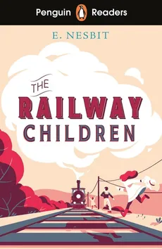 Penguin Readers Level 1: The Railway Children (ELT Graded Reader) - Outlet - Edith Nesbit