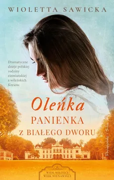 Oleńka Panienka z Białego Dworu - Wioletta Sawicka