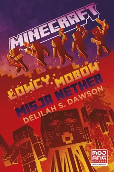 Minecraft Łowcy mobów Misja Nether - Dawson Delilah